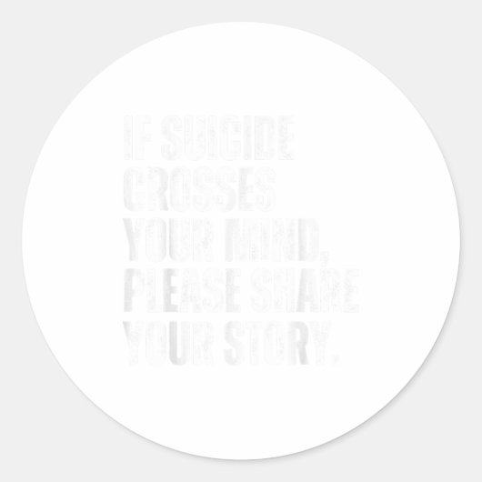 If Suicide Crosses Your Mind Suicide Prevention Aw Ronde Sticker (Voorkant)