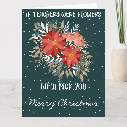 if teacher were flowers i would pick you card kaart (Voorkant)