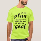 If The Plan Doesn't Work Change The Plan T-shirt (Voorkant)