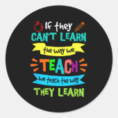 If They Can't Learn The Way We Teach  Ronde Sticker (Voorkant)