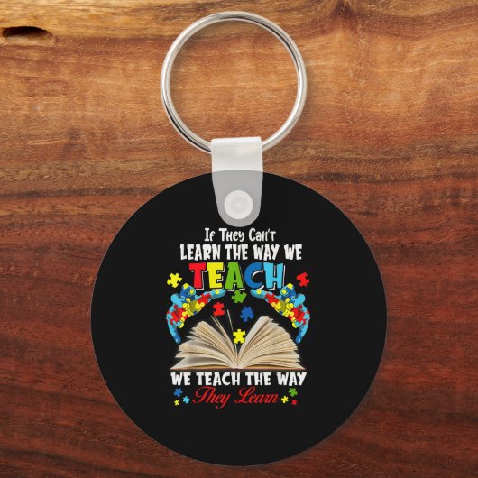 If They Can't Learn The Way We Teach Sleutelhanger (Voorkant)