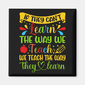 If They Can't Learn The Way We Teach Special Educa Magneet (Voorkant)