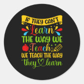 If They Can't Learn The Way We Teach Special Educa Ronde Sticker (Voorkant)
