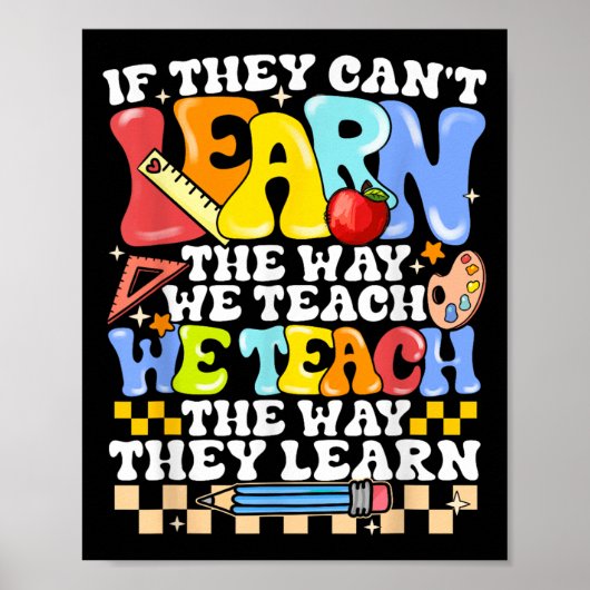 If They Can't Learn The Way We Teach Sped Teacher  Poster (Voorkant)