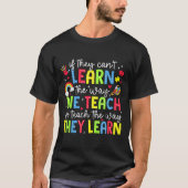 If They Can't Learn The Way We Teach Sped Teachers T-shirt (Voorkant)