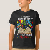 If They Can't Learn The Way We Teach  T-shirt (Voorkant)