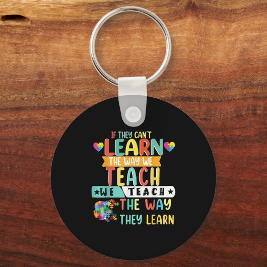 If They Can't Learn The Way We Teach The Way They Sleutelhanger (Voorkant)