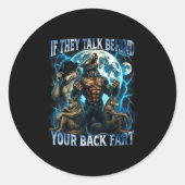If They Talk Behind Your Back Fart Funny Cringe Al Ronde Sticker (Voorkant)