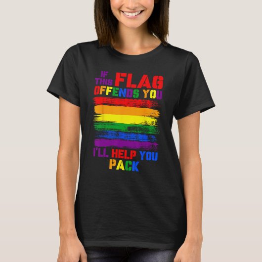 If This Flag Offend You I ll Help You Pack LGBT Ra T-shirt (Voorkant)