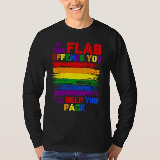 If This Flag Offend You I ll Help You Pack LGBT Ra T-shirt (Voorkant)