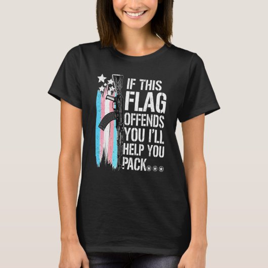 If This Flag Offends You I'll Help You Pack T-shirt (Voorkant)