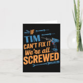 If Tim Can't Fix It We're All Screwed Name Tim Kaart (Voorkant)