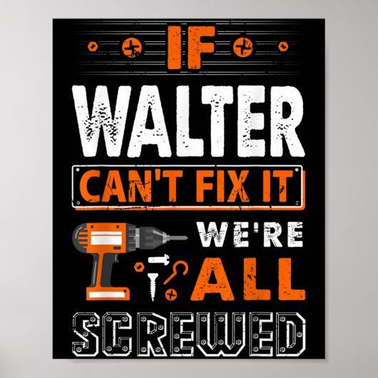 If Walter Can't Fix It We Are All Screwed Poster (Voorkant)