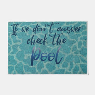 If We Don't Answer Check The Pool Deurmat