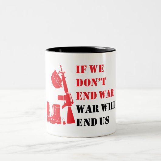 If we don't war, war will end us us tweekleurige koffiemok (Center)