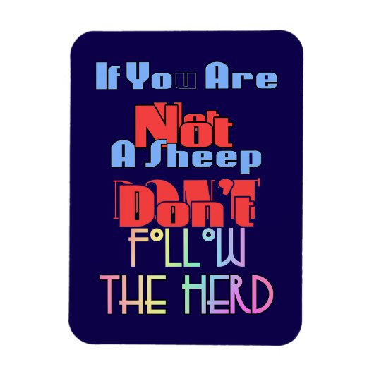 If You Are Not A Sheep Refrigerator Magneet (Verticaal)
