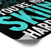 If You Are Not Making Waves Your Not Skiing Hard W Poster (Hoek)