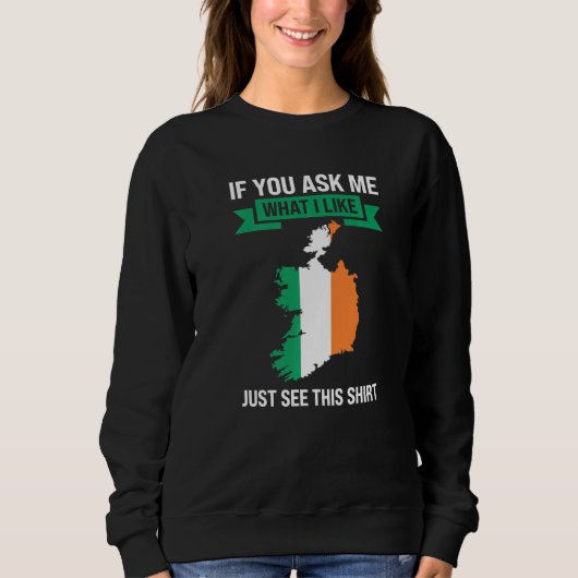 if you ask me what I like Irish Ireland Trui (Voorkant)