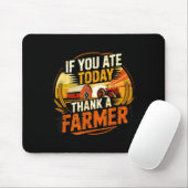 If You Ate Today Thank A Farmer Graphic Gift Farme Muismat (Met muis)