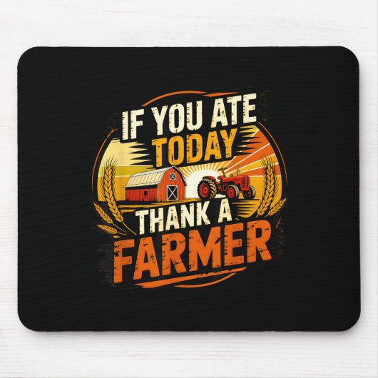 If You Ate Today Thank A Farmer Graphic Gift Farme Muismat (Voorkant)