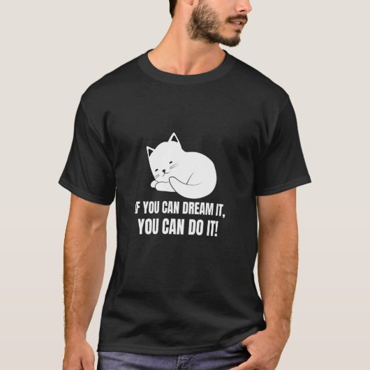 If You Can Dream It You Can Do It  English Cat  7 T-shirt (Voorkant)