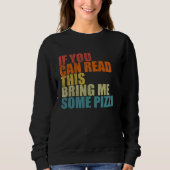 If You Can Read This Bring Me Some Pizza Pizza Trui (Voorkant)
