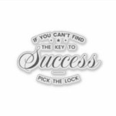 If You Can’t Find the Key to Success  Sticker (Voorkant)