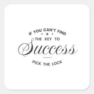If You Can’t Find the Key to Success  Vierkante Sticker