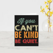 If You Can't Be Kind Be Quiet Anti Bullying Gift F Kaart (Gele Bloem)