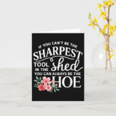 If You Can't Be The Sharpest Tool In The Shed You Kaart (Gele Bloem)