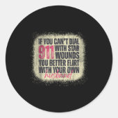If You Can't Dial 911 With Stab Wounds Better Flir Ronde Sticker (Voorkant)