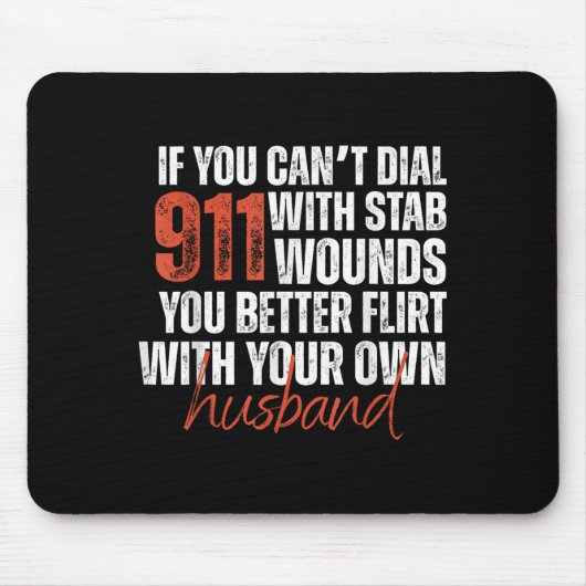 If You Can't Dial 911 With Stab Wounds You Better Muismat (Voorkant)