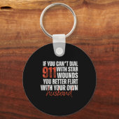 If You Can't Dial 911 With Stab Wounds You Better Sleutelhanger (Voorkant)