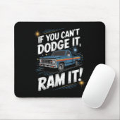 If You Can't Dodge It Ram It Ck Up Truck Muismat (Met muis)