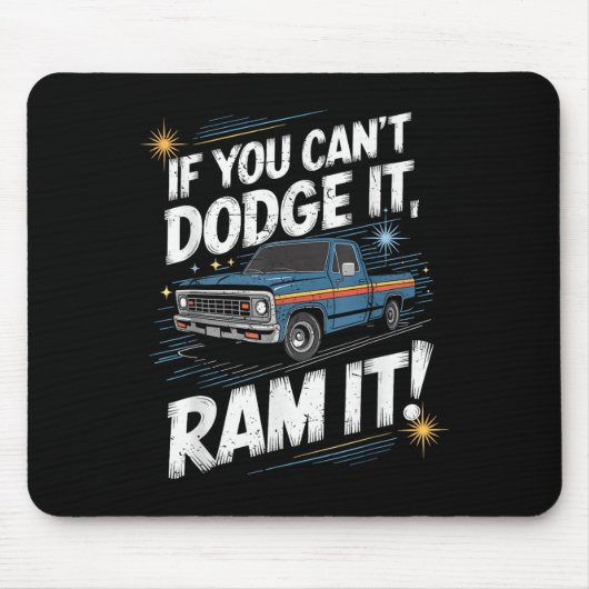 If You Can't Dodge It Ram It Ck Up Truck Muismat (Voorkant)