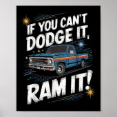 If You Can't Dodge It Ram It Ck Up Truck  Poster (Voorkant)