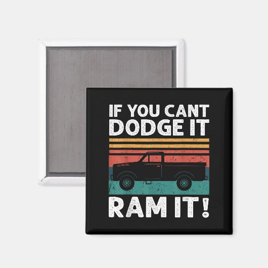 If You Cant Dodge It Ram It Ckup Truck Magneet (Voorkant / Achterkant)