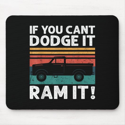 If You Cant Dodge It Ram It Ckup Truck Muismat (Voorkant)