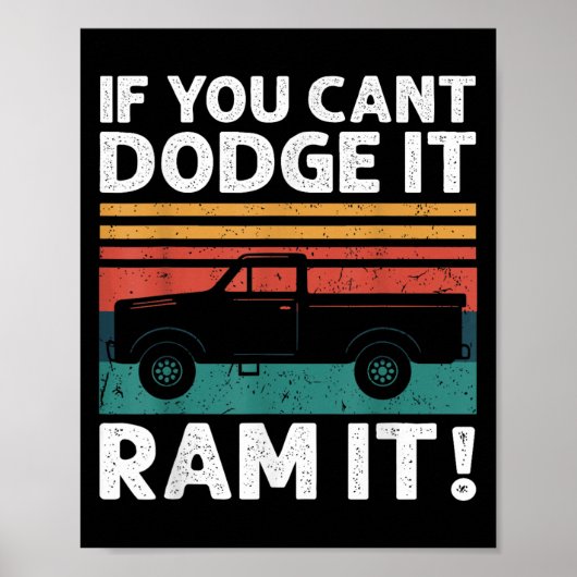 If You Cant Dodge It Ram It Ckup Truck Poster (Voorkant)