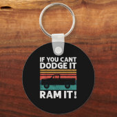 If You Cant Dodge It Ram It Ckup Truck Sleutelhanger (Voorkant)