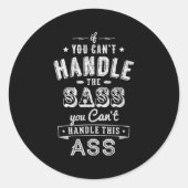 If You Can't Handle The S You Can't Handle The Ronde Sticker (Voorkant)