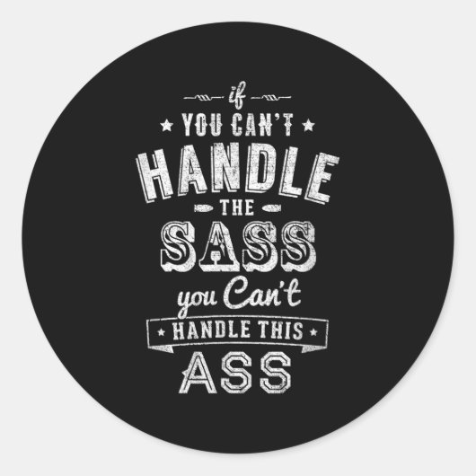 If You Can't Handle The S You Can't Handle The Ronde Sticker (Voorkant)