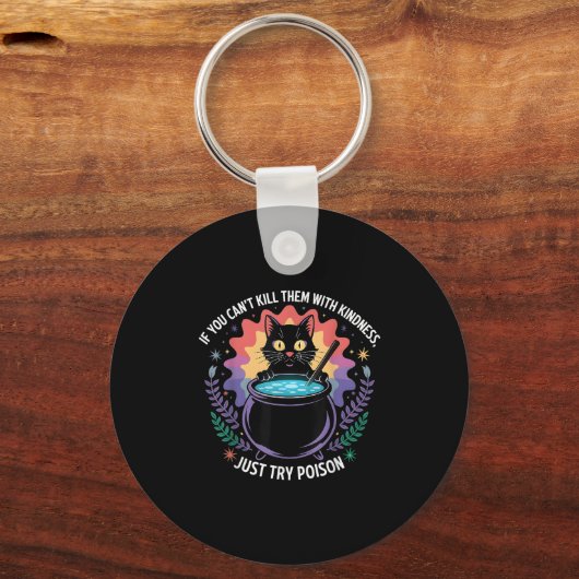 If You Can't Kill Them With Kindness Funny Sarcast Sleutelhanger (Voorkant)