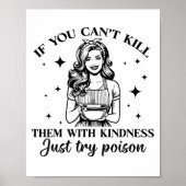 If You Can't Kill Them With Kindness Just Try Ison Poster (Voorkant)