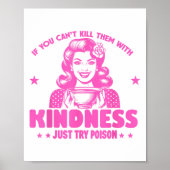 If You Can't Kill Them With Kindness Just Try Ison Poster (Voorkant)