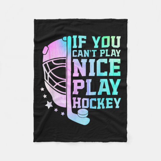 If You Can't Play Nice Play Hockey Funny Ice Hocke Fleece Deken (Voorkant)