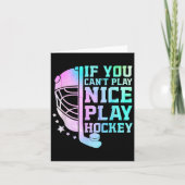 If You Can't Play Nice Play Hockey Funny Ice Hocke Kaart (Voorkant)