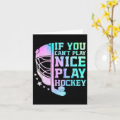 If You Can't Play Nice Play Hockey Funny Ice Hocke Kaart (Gele Bloem)