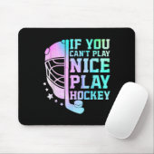 If You Can't Play Nice Play Hockey Funny Ice Hocke Muismat (Met muis)