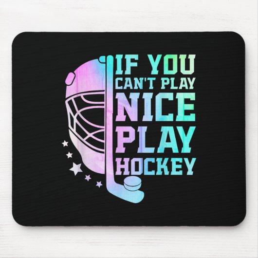 If You Can't Play Nice Play Hockey Funny Ice Hocke Muismat (Voorkant)
